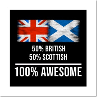 50% British 50% Scottish 100% Awesome - Gift for Scottish Heritage From Scotland Posters and Art